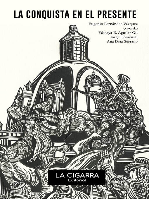 Title details for La Conquista en el presente by Yásnaya E. Aguilar Gil - Available